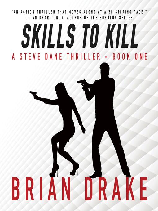 Title details for Skills to Kill (A Steve Dane Thriller Book 1) by Brian Drake - Available